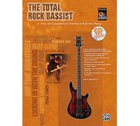 The Total Rock Bassist: A Fun and Comprehensive Overview of Rock Bass Playing (Total Bassist)