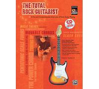 The Total Rock Guitarist (Total Series): A Fun and Comprehensive Overview of Rock Guitar Playing (Total Guitarist)