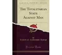 The Totalitarian State Against Man (Classic Reprint)