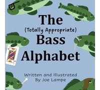 The Totally Appropriate Bass Alphabet (Definitely Not Dirty Word Books)