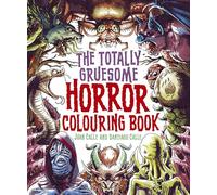 The Totally Gruesome Horror Colouring Book