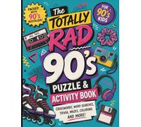 The Totally Rad 90s Puzzle and Activity Book: Crosswords, Word Searches, Trivia, Mazes, Coloring and More