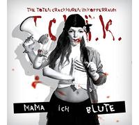 The Toten Crackhuren Im Kofferraum (TCHIK) - Mama, Ich Blute