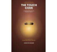 THE TOUCH CODE: Awakening the Nerve That Only Responds to Affection (The Sense Codes)