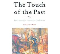 The Touch of the Past: Remembrance, Learning and Ethics