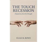 The Touch Recession: Dispatches from the Drought