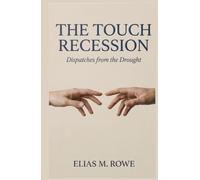 The Touch Recession: Dispatches from the Drought