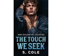 The Touch We Seek (Iron Outlaws MC: Colorado)