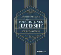 The Touchstones of Leadership: Essential Principles for Business Leaders