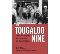 The Tougaloo Nine : The Jackson Library Sit-In at the Crossroads of Civil War and Civil Rights