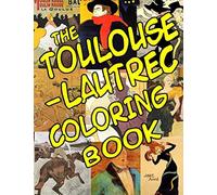 The Toulouse-Lautrec Coloring Book: Classic Artists