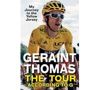 The Tour According to G: My Journey to the Yellow Jersey