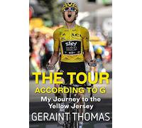 The Tour According to G: My Journey to the Yellow Jersey