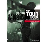 The Tour Book: How To Get Your Music On The Road