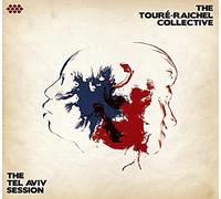 The Touré-Raichel Collective - The Tel Aviv Session