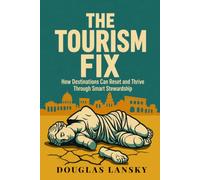 The Tourism Fix: How destinations can reset and thrive through smart stewardship