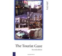The Tourist Gaze (Published in association with Theory, Culture & Society)