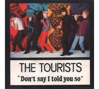 The Tourists - Dont Say I Told You So - Tourists, The 7" 45