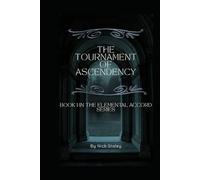 The Tournament of Ascendency: Book 1 in the Elemental Accord Series