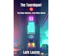The Tourniquet: Too Many Masters, Even More Slaves: 1