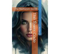 The Tower Code: The Mechanist’s Secret: 1