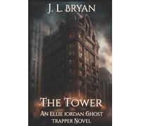 The Tower: (Ellie Jordan, Ghost Trapper Book 9): Volume 9