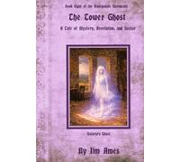 The Tower Ghost: A Tale of Mystery, Revelation, and Justice (The Ravensdale Chronicales)