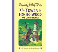 The Tower in Ho Ho Wood (Enid Blyton's Popular Rewards Series III) (Enid Blyton's Popular Rewards Series 3)