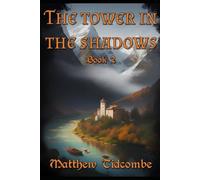 The Tower in the Shadows: Book 2