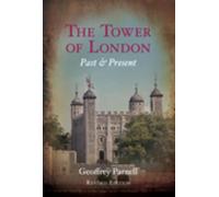 The Tower of London: Past & Present