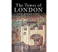 The Tower of London: The Biography by Stephen Porter (January 9, 2015) Paperback