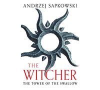 The Tower of the Swallow – Witcher 4: Now a major Netflix show (The Witcher) – Gollancz