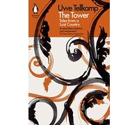 The Tower: Tales from a Lost Country