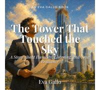 The Tower That Touched the Sky: A Story About Asking the Right Questions Before It's Too Late