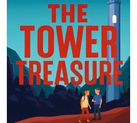 The Tower Treasure: Secret of the Hidden Vault: New Edition of 2026 (The Tower Treasure Adventures)