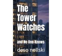 The Tower Watches: and No One Knows (The Watches)