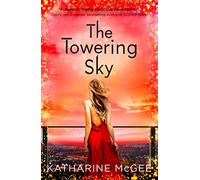 The Towering Sky: Katharine McGee: Book 3 (The Thousandth Floor)