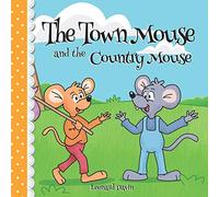 The Town Mouse and the Country Mouse: 2 (Bedtime Stories Children's Book)