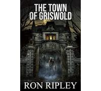 The Town of Griswold: Supernatural Horror with Scary Ghosts & Haunted Houses (Berkley Street Series)