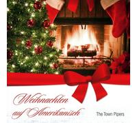 THE TOWN PIPERS - WEIHNACHTEN AUF AMERIKANISCH CD NEW