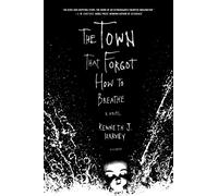 The Town That Forgot How to Breathe