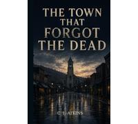 The Town That Forgot the Dead