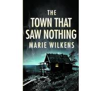 The Town That Saw Nothing: A Riveting Haunted House Mystery: 109