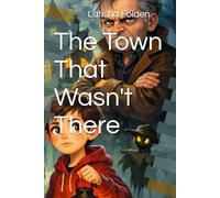 The Town That Wasn't There