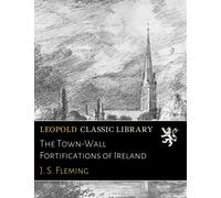 The Town-Wall Fortifications of Ireland