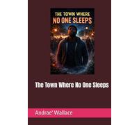 The Town Where No One Sleeps