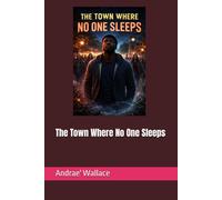 The Town Where No One Sleeps
