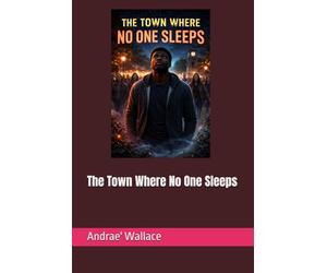 The Town Where No One Sleeps