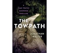 The Towpath: A Time Travel Suspense Thriller