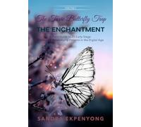 The Toxic Butterfly Trap - THE ENCHANTMENT VOL I: A Field Guide to 25 Early Stage Predatorial Relationship Patterns in the Digital Age